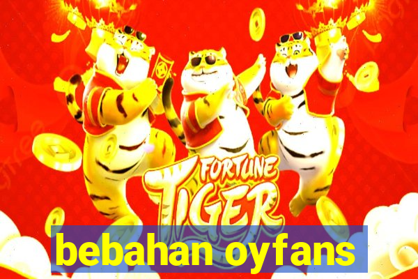 bebahan oyfans